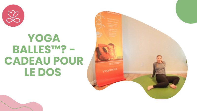 Jour 21. Yoga Balles™? - Cadeau pour le dos avec Julie Cadorette (62 min)